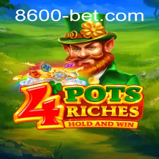 Descubra o Mundo Emocionante de 4potsriches no 8600BET.COM